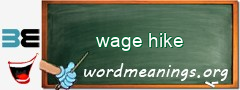 WordMeaning blackboard for wage hike